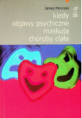 Kiedy objawy psychiczne maskują choroby ciała