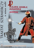 Traktat szermierczy o sztuce walki polską szablą husarską