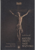 Krzyżu święty nade wszystko