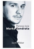 Pierwsze życie Marka Kondrata