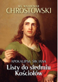 Listy do siedmiu Kościołów. Apokalipsa św. Jana