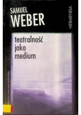 Teatralność jako medium
