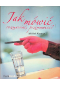 Jak mówić rozmawiać przemawiać