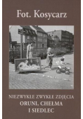 Niezwykłe zwykłe zdjęcia Oruni Chełma i Siedlec