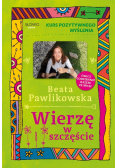 Kurs pozytywnego myślenia Wierzę w szczęście