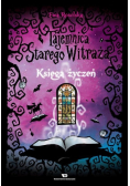 Tajemnica starego witraża Tom 2 Księga życzeń