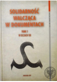 Solidarność walcząca w dokumentach Tom I W oczach SB