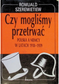 Czy mogliśmy przetrwać Polska a Niemcy w latach 1918 - 1939