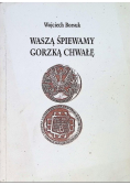Waszą śpiewamy Gorzką Chwałę