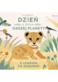 Dzień z życia naszej planety Z lewkiem na sawannie
