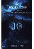 Edgar Cayce odpowiada na 10 najważniejszych pytań