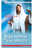 Jego miłość Cię uleczy