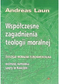 Współczesne zagadnienia teologii moralnej