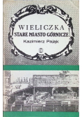 Wieliczka Stare miasto górnicze