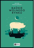 Baśnie wolnego rynku