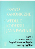 Prawo Kanoniczne według kodeksu Jana Pawła II Tom I