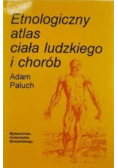 Etnologiczny atlas ciała ludzkiego i chorób