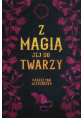 Z magią jej do twarzy