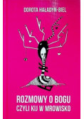 Rozmowy o Bogu czyli kij w mrowisko Dedykacja autora