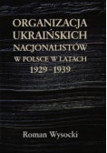 Organizacja ukraińskich nacjonalistów w Polsce w latach 1929-1939
