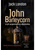 Klasyka. John Barleycorn wspomnienia alkoholika