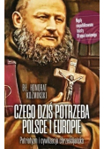 Czego dziś potrzeba Polsce i Europie