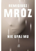 Nie ufaj mu