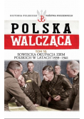Polska Walcząca Tom 10 Sowiecka okupacja ziem polskich w latach 1939 - 1941