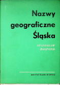 Nazwy geograficzne Śląska Tom I