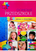 Domowe przedszkole 365 zabaw z dzieckiem