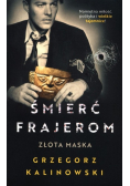 Śmierć frajerom Złota maska
