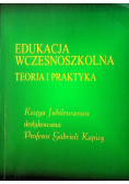 Edukacja wczesnoszkolna teoria i praktyka