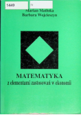 Matematyka z elementami zastosowań w ekonomii