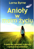 Anioły w moim życiu Prawdziwa opowieść o pomocy