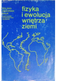 Fizyka i ewolucja wnętrza ziemi
