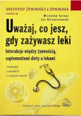 Uważaj co jesz gdy zażywasz leki