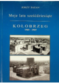 Moje lata sześćdziesiąte Kołobrzeg 1960 - 1969