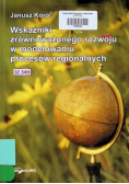 Wskaźniki zrównoważonego rozwoju w modelowaniu procesów regionalnych