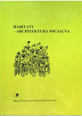 Habitaty -  Architektura socjalna