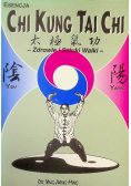 Esencja Chi Kung Tai Chi Zdrowie i sztuki walki