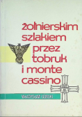 Żołnierskim szlakiem przez Tobruk i Monte Cassino