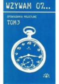 Wzywam 07 Opowiadania milicyjne Tom 3