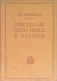 Pszczelarz i jego prace w pasiece