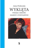 Wyklęta Poezja i miłość Mariny Cwietajewej