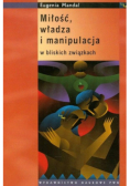Miłość władza i manipulacja w bliskich