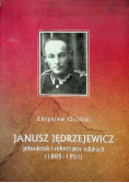 Janusz Jędrzejewicz piłsudczyk i reformator edukacji 1885 - 1951