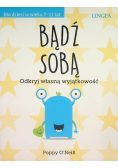 Bądź sobą  Odkryj własną wyjątkowość