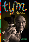 Tym wolałbym być psem