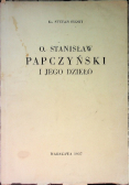 O Stanisław Papczyński i jego dzieło 1937 r.