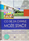 Co się za chwilę może stać